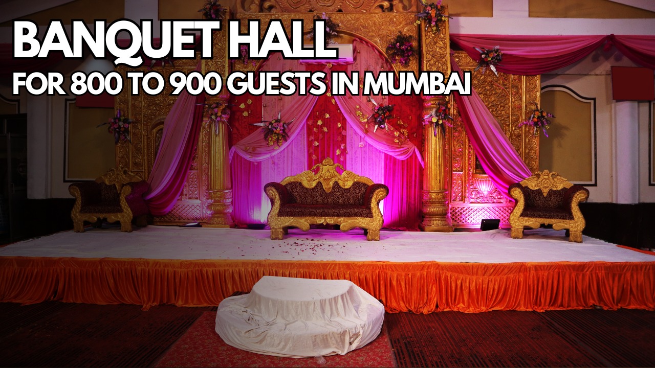 Banquet Hall For 800 to 900 Guests in Mumbai